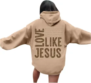 Women Love Like Jesus Religious God Jesus Sweatshirts Hooded Bible Verse Oversize Comfort Inspirational Letter Cross